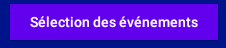 4. Bouton [Sélection des événements]