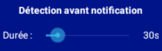 3. Durée de détection avant notification