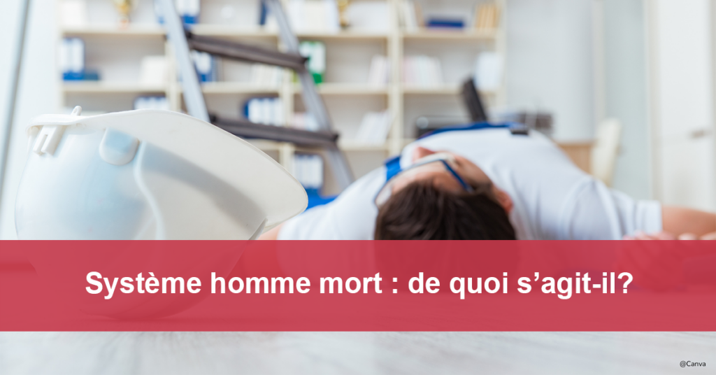 Système homme mort : de quoi s’agit-il ?